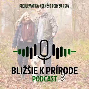 Bližšie k prírode č. 3 - Problematika voľného pohybu psov