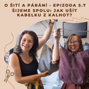 Epizoda 5.7 - Šijeme spolu: Jak ušít kabelku z kalhot?