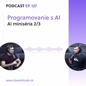 Ep. 127 – Programovanie s AI – AI miniséria 2/3