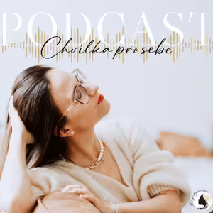 #15 Jak na sebe najít čas a doplnit životní energii, i když na to nemáte čas?