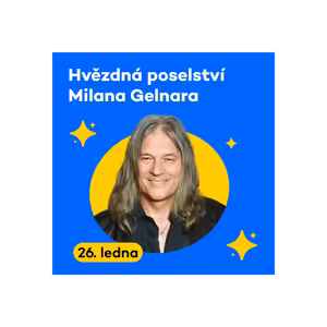 Hvězdná poselství Milana Gelnara | Pondělí 26. 01. 2026