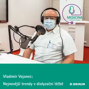 16 MUDr. Vladimír Vojanec: Nejnovější trendy v dialyzační léčbě