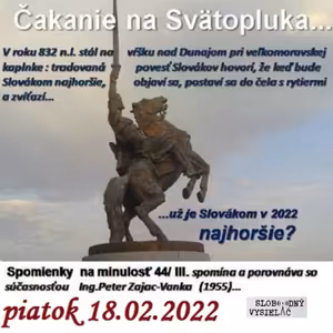 Spomienky na minulosť 03 - 2022-02-18 Je už Slovákom v roku 2022 najhoršie ?