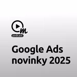 Jak budou vypadat Google Ads v roce 2025?