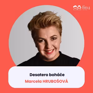 #35 – Desatero boháče: Marcela Hrubošová