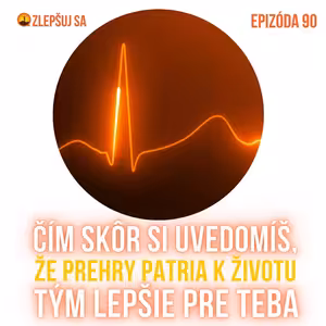 090. Čím skôr si uvedomíš, že prehry patria k životu, tým lepšie pre teba