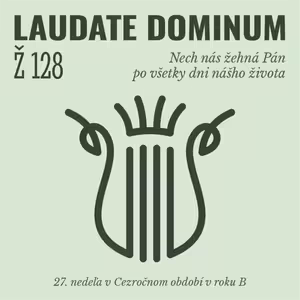 Ž 128: Nech nás žehná Pán po všetky dni nášho života