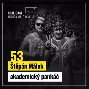 Publicast #53: Štěpán Málek | akademický pankáč