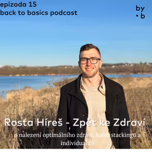 #15 - Rosťa Híreš - Zpět ke Zdraví
