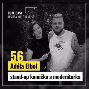 Publicast #56: Adéla Elbel | stand-up komička a moderátorka
