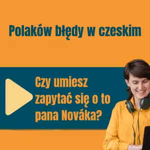 187: Nauka czeskiego. Czy umiesz zapytać się o to pana Nováka?