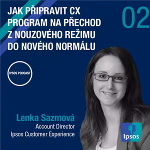 Epizoda 02 - Jak připravit CX program na nový normál