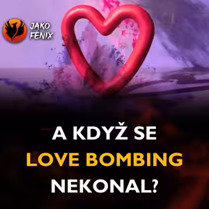 “A když mám pocit, že se lovebombing v mým případě nekonal …?”
