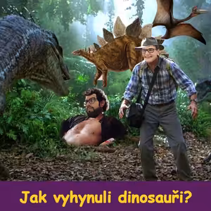 Jak vyhynuli dinosauři? - fylosofye #39