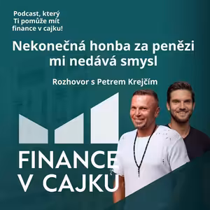57. Petr Krejčí: Nekonečná honba za penězi nedává smysl