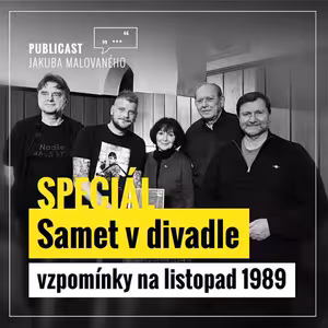 Publicast SPECIÁL: Samet v divadle | vzpomínky na listopad 1989
