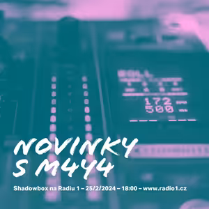 Shadowbox @ Radio 1 25/02/2024: Novinky v mixu od M4Y4