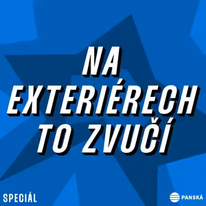 #SPECIÁL Na exteriérech to zvučí