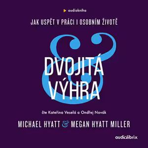 Dvojitá výhra (Michael Hyatt, Megan Hyatt Miller)