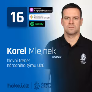 S hokejkou u stolu #16: Karel Mlejnek – Jak vybíral hráče pro MS U20?