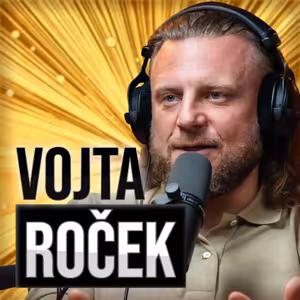 Vojta Roček - Jak začít podnikat a uspět? „Napřed se nechte zaměstnat, potom…“
