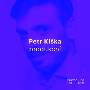 Petr Kiška - „Klidně nejeď naplno, nepoznám to.“ řekl Lence Vagnerové. Teď jí dělá produkci