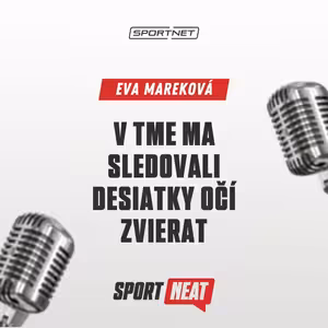 Eva Mareková: V tme ma sledovali desiatky očí zvierat (#5 SportNEAT)