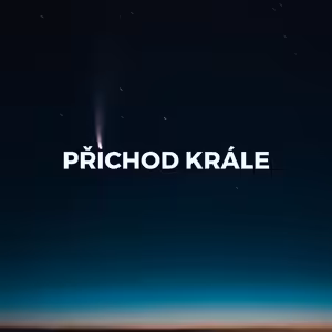 PŘÍCHOD KRÁLE