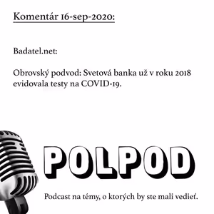 Komentár 16-sep-2020: Badatel.net: Obrovský podvod: Svetová banka už v roku 2018 evidovala testy na COVID-19.