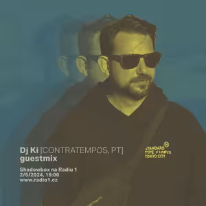 Shadowbox @ Radio 1 02/06/2024: Guestmix od Dj Ki z Lisabonu a parádní novinky