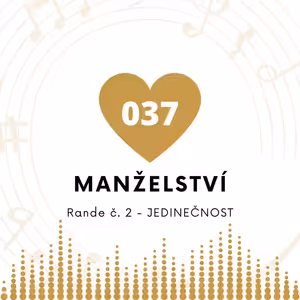 037 Manželství - Rande č. 3 - Jedinečnost