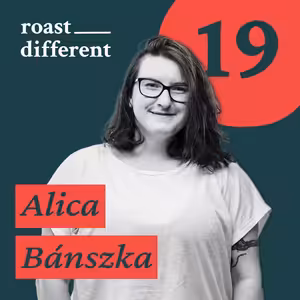 Alica Bánszka: O udržateľnosti a sebareflexií pražiarní a kávového biznisu #19