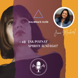 #41 Jak poznat spirituální ego?