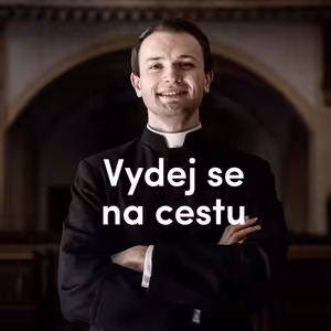 Vydej se na cestu | 2. neděle postní | Kázání Patera Pepy