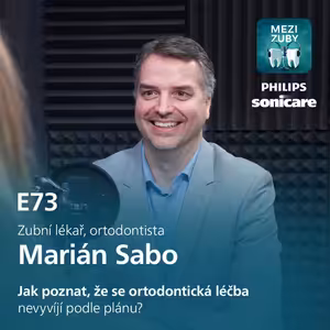 E73: Když rovnátka nerovnají​ s Mariánem Sabo