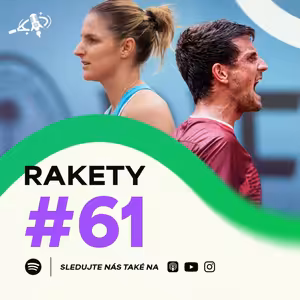 RAKETY #61 | Češi válí v Madridu, kdo dojde nejdál? Alcaraz titul na RG neobhájí