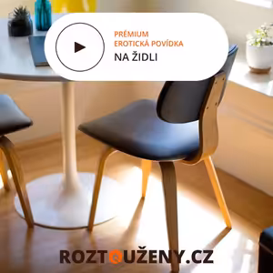 Erotická povídka: Na židli trailer | Roztouženy.cz