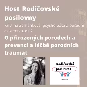 84 - O přirozených porodech a prevenci a léčbě porodních traumat s Kristinou Zemánkovou, díl 2. - podcast Host Rodičovské posilovny