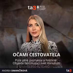 ta3 podcast Očami cestovateľa: Púte plné poznania a histórie: Objavte fascinujúci svet minulosti