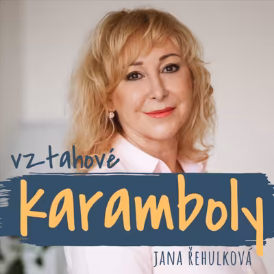 Vztahové karamboly s Janou Řehulkovou