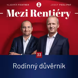 33: Rodinný důvěrník: Klíč k udržení rodinného bohatství