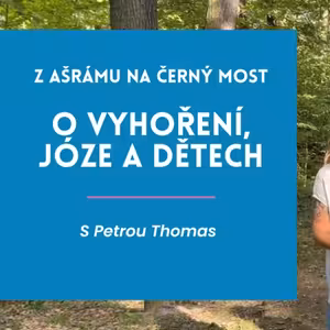 Z ašrámu na Černý most: Petra Thomas o vyhoření, józe a dětech