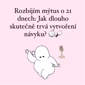 Rozbíjím mýtus o 21 dnech: Jak dlouho skutečně trvá vytvoření návyku? 🕒🔎