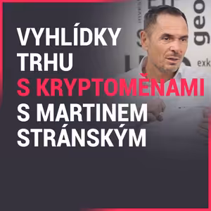 Investorský magazín: Vyhlídky trhu s kryptoměnami s Martinem Stránským (Bit.plus)