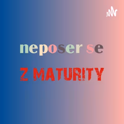 Neposer se z maturity!