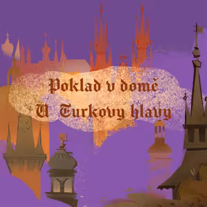 Stověžatá vypráví: Poklad v domě U Turkovy hlavy
