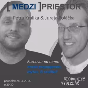 Medzipriestor 46 - 2016-11-28 Ruská propaganda, mýtus, či realita ?