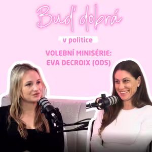 #18 Eva Decroix: Je politika pro mámy malých dětí? Také o emocích, Trumpovi a muži na rodičovské