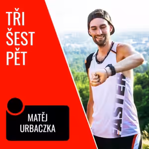 #33: Matěj Urbaczka – "Zpomalte a přemýšlejte."