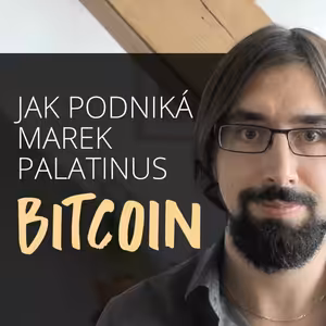 Bitcoin: Jak podniká Marek Palatinus